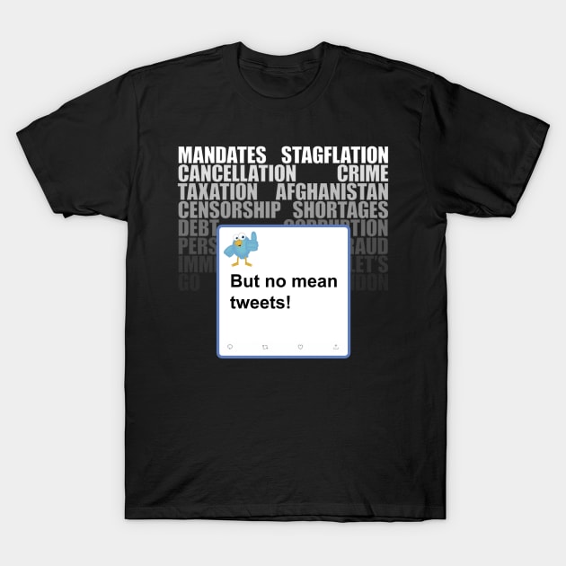 But No Mean Tweets! T-Shirt by Liber-T-Shirts